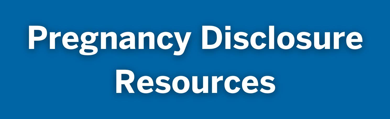 Pregnancy Disclosure Resources